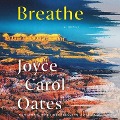 Cover-Bild zum Titel 'Breathe Lib/E' von 'Joyce Carol Oates'