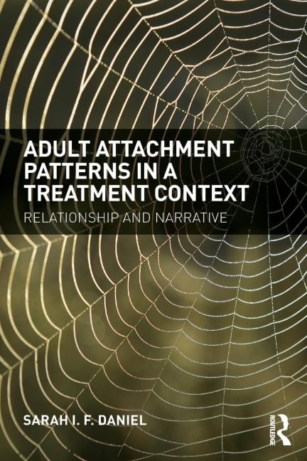 Adult Attachment Patterns in a Treatment Context - Sarah Daniel
