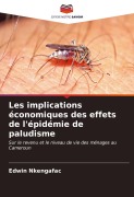 Cover-Bild zum Titel 'Les implications économiques des effets de l'épidémie de paludisme' von 'Edwin Nkengafac'