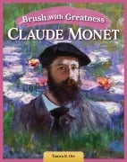 Brush with Greatness: Claude Monet - Tamra B. Orr