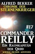 Cover-Bild zum Titel 'Commander Reilly #17: Ein Raumkapitän der Qriid: Chronik der Sternenkrieger' von 'Alfred Bekker'