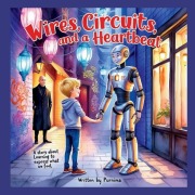 Cover-Bild zum Titel 'Wires, Circuits and a Heartbeat' von 'Purnima'