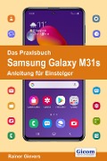 Cover-Bild zum Titel 'Das Praxisbuch Samsung Galaxy M31s - Anleitung für Einsteiger' von 'Rainer Gievers'