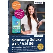Cover-Bild zum Titel 'Samsung Galaxy A16 / A16 5G - Für Einsteiger ohne Vorkenntnisse' von 'Anja Schmid, Andreas Lehner, Daniela Hausner'