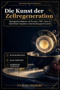 Cover-Bild zum Titel 'Die Kunst der Zellregeneration' von 'Claudia Reimers'