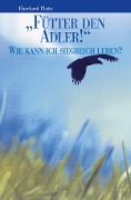 "Fütter den Adler!" - Eberhard Platte