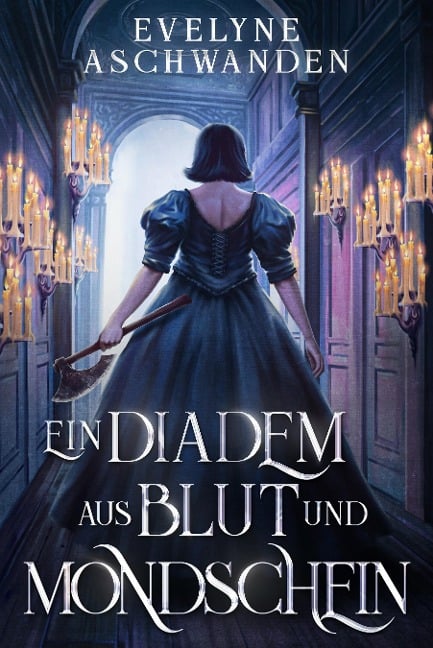 Ein Diadem aus Blut und Mondschein - Evelyne Aschwanden