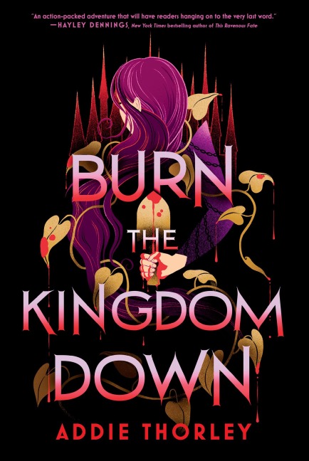 Burn the Kingdom Down - Addie Thorley
