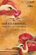 Cover-Bild zum Titel 'Der Feuervogel' von 'Rolf Gregor Seyfried'