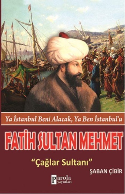 Fatih Sultan Mehmet Caglar Sultani - Saban Cibir