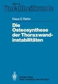 Cover-Bild zum Titel 'Die Osteosynthese der Thoraxwandinstabilitäten' von 'Klaus E. Rehm'