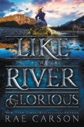 Cover-Bild zum Titel 'Like a River Glorious' von 'Rae Carson'
