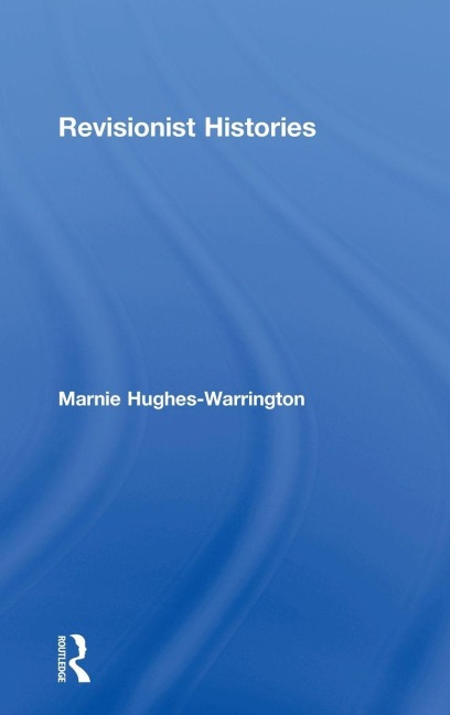 Revisionist Histories - Marnie Hughes-Warrington