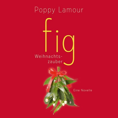 fig ¿ Weihnachtszauber - Poppy Lamour