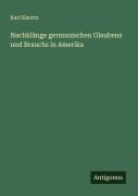 Cover-Bild zum Titel 'Nachklänge germanischen Glaubens und Brauchs in Amerika' von 'Karl Knortz'