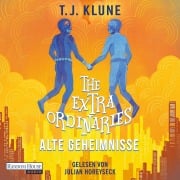 Cover-Bild zum Titel 'The Extraordinaries ¿ Alte Geheimnisse' von 'T. J. Klune'