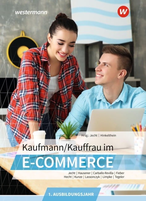 Kaufmann/Kauffrau im E-Commerce. 1. Ausbildungsjahr Schulbuch - Dominik Lassonczyk, Tobias Fieber, Svenja Hausener-Witkovsky, Marcel Kunze, Alberto Carballo Revilla