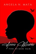 Cover-Bild zum Titel 'Avva Maria: The Risen Sun' von 'Angela N. Mata'