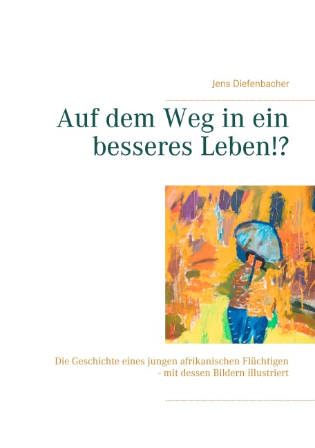 Auf dem Weg in ein besseres Leben!? - Jens Diefenbacher