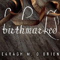 Cover-Bild zum Titel 'Birthmarked Lib/E' von 'Caragh M. O'Brien'