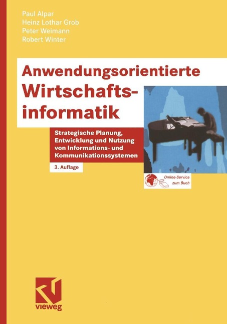 Anwendungsorientierte Wirtschaftsinformatik - Paul Alpar, Heinz Lothar Grob, Peter Weimann, Robert Winter