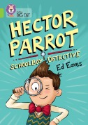 Cover-Bild zum Titel 'Hector Parrot, Schoolboy Detective' von 'Ed Eaves'