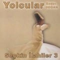 Cover-Bild zum Titel 'Seckin Ilahiler 3' von 'Yolcular, Ender Dogan'