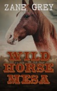 Cover-Bild zum Titel 'Wild Horse Mesa' von 'Zane Grey'
