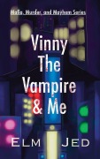 Cover-Bild zum Titel 'Vinny The Vampire & Me' von 'Elm Jed'