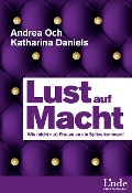 Cover-Bild zum Titel 'Lust auf Macht' von 'Katharina Daniels, Andrea Och'