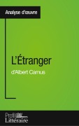 Cover-Bild zum Titel 'L'Étranger d'Albert Camus (Analyse approfondie)' von 'Julie Pihard'