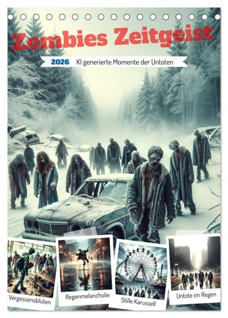 Zombies Zeitgeist - KI generierte Momente der Untoten (Tischkalender 2026 DIN A5 hoch), CALVENDO Monatskalender - Marco Warstat
