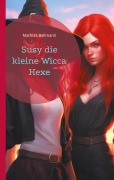 Cover-Bild zum Titel 'Susy die kleine Wicca Hexe' von 'Mathias Bellmann'