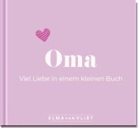 Cover-Bild zum Titel 'Oma. Viel Liebe in einem kleinen Buch' von 'Elma Van Vliet'