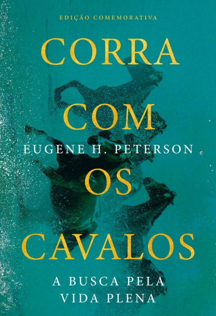 Corra com os cavalos - Eugene H. Peterson