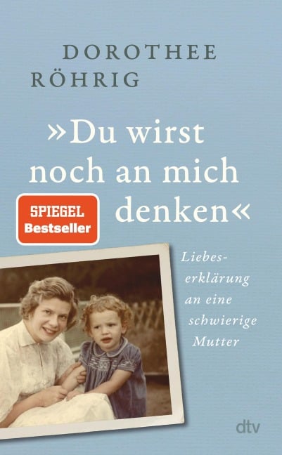 »Du wirst noch an mich denken« - Dorothee Röhrig