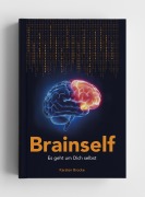 Cover-Bild zum Titel 'Brainself' von 'Karsten Brocke, Johannes Herrmann, Claudia Conen, Klaus Höhn, Delia Dittrich'