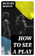 How to See a Play - Richard Burton