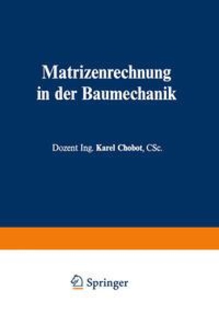 Matrizenrechnung in der Baumechanik - Karel Chobot