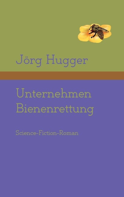 Unternehmen Bienenrettung - Jörg Hugger