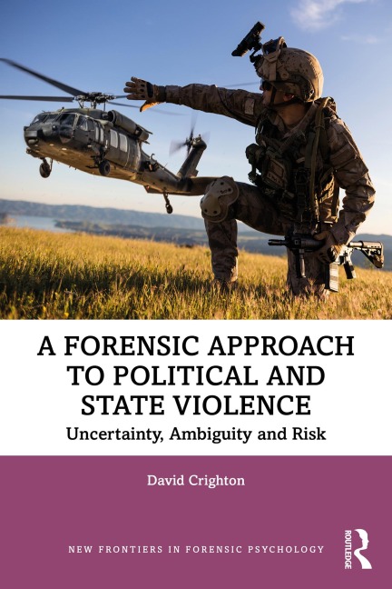 A Forensic Approach to Political and State Violence - David Crighton