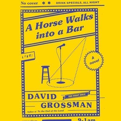 A Horse Walks Into a Bar - David Grossman
