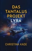 Cover-Bild zum Titel 'Das Tantalus-Projekt' von 'Christina Kade'