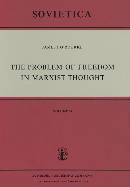 The Problem of Freedom in Marxist Thought - J J O'Rourke