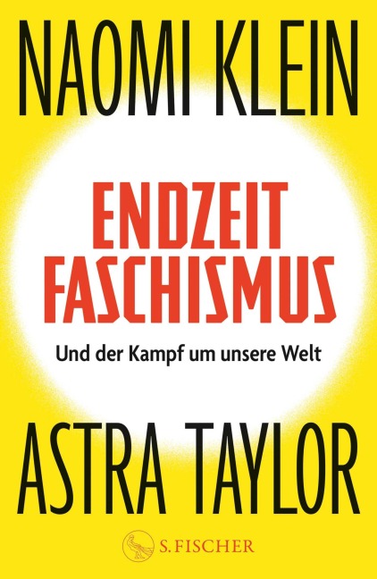 Endzeitfaschismus - Naomi Klein, Astra Taylor