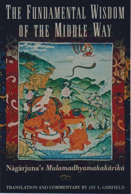The Fundamental Wisdom of the Middle Way - Nagarjuna, Jay L Garfield