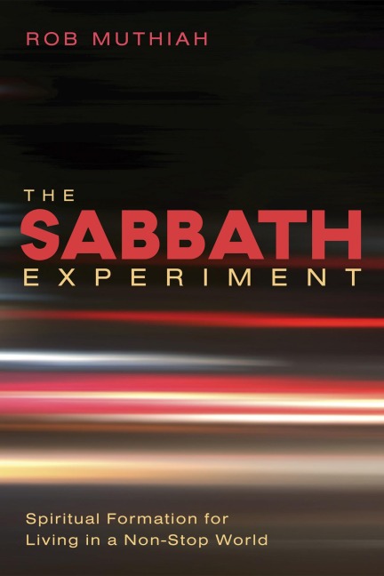 The Sabbath Experiment - Robert A. Muthiah