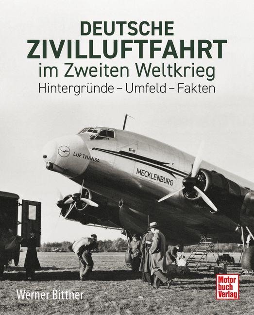 Deutsche Zivilluftfahrt im Zweiten Weltkrieg - Werner Bittner