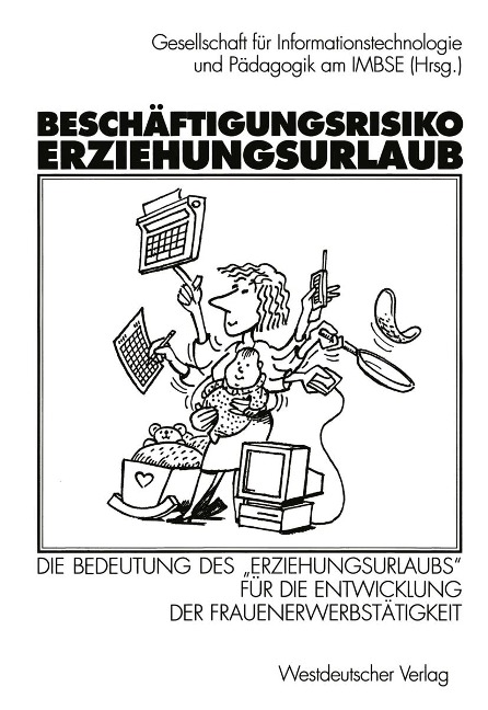 Beschäftigungsrisiko Erziehungsurlaub - 