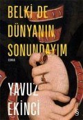 Cover-Bild zum Titel 'Belki De Dünyanin Sonundayim Ciltli' von 'Yavuz Ekinci'